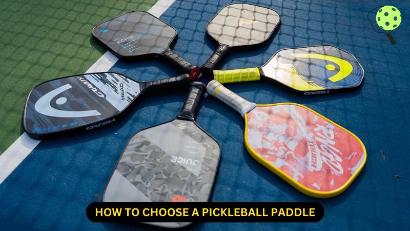 how to choose a pickleball paddle